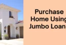Purchase a Home Using Jumbo Loans- scoophint