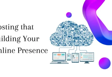 Hosting that Building Your Online Presence